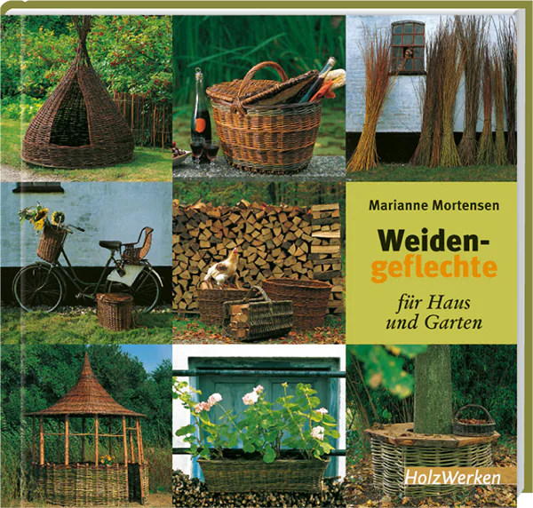 Weidengeflechte für Haus und Garten Weidengeflechte für Haus und Garten