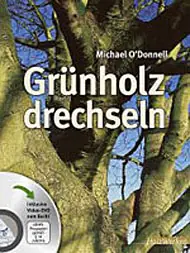 Grünholz drechseln Grünholz drechseln