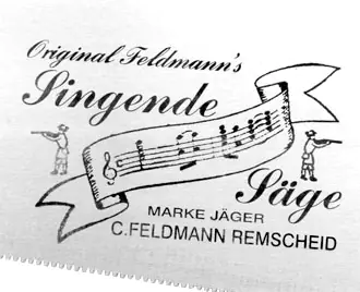 Feldmann’s Singende Säge Feldmann’s Singende Säge