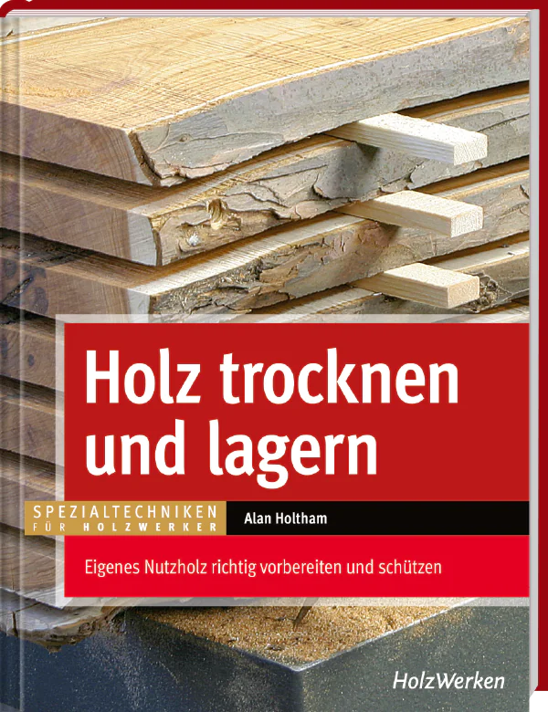 Holz trocknen und lagern