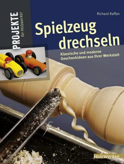 Spielzeug drechseln - klassische und moderne Geschenkideen aus Ihrer Werkstatt