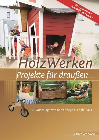 HolzWerken - Projekte für draußen