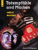 Totempfähle und Masken Totempfähle und Masken